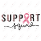 Support Squad Breast Cancer - Ready To Press Sublimation Transfer Print Sublimation