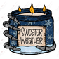 Sweater Weather - Ready To Press Sublimation Transfer Print Sublimation