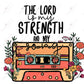The Lord Is My Strength And Song - Ready To Press Sublimation Transfer Print Sublimation