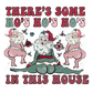 Theres Some Hos In This House - Ready To Press Sublimation Transfer Print Sublimation
