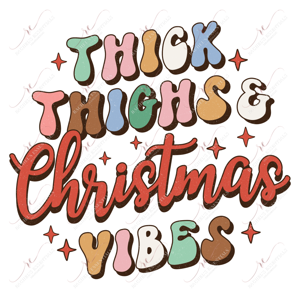 Thick Thighs & Christmas Vibes- Htv Transfer