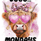Uggg Mondays - Ready To Press Sublimation Transfer Print Sublimation