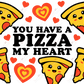 You Have A Pizza My Heart - 16Oz Vinyl Libbey Wrap